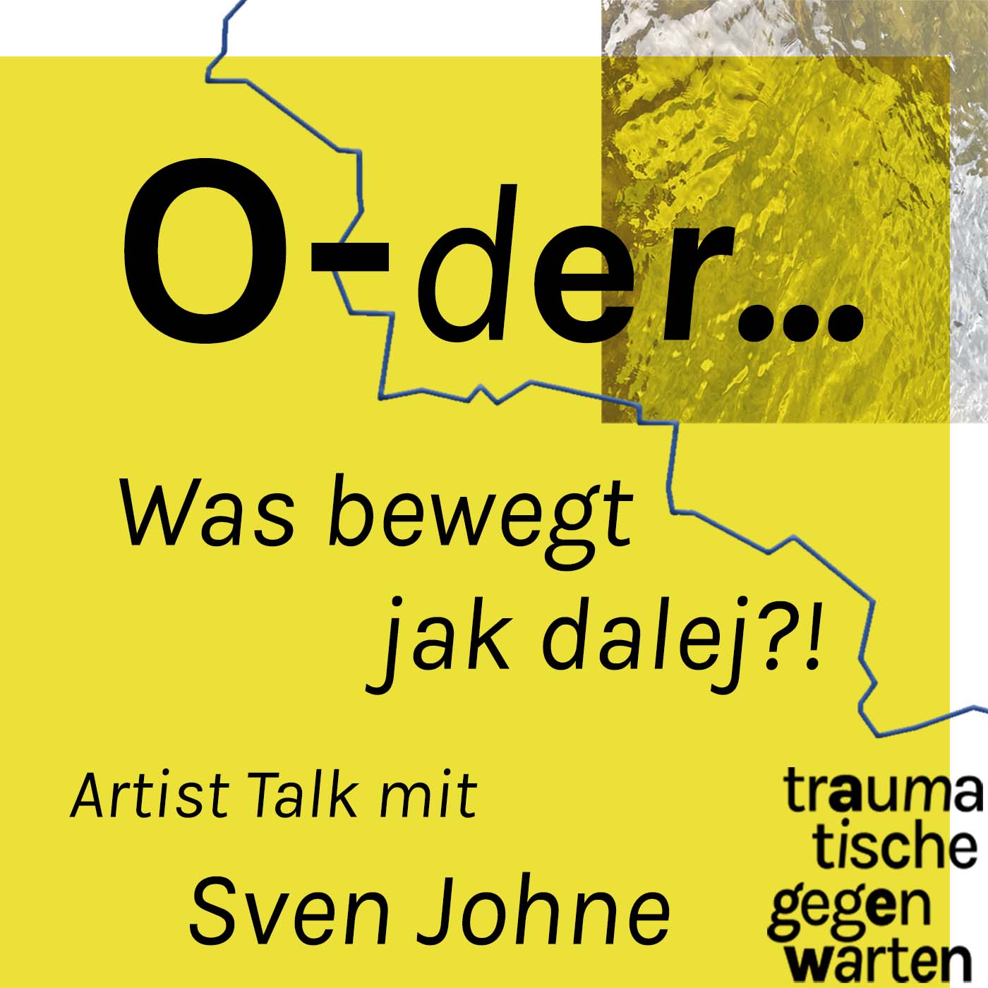 Was bewegt – jak dalej?! Neues vom Rand der Mitte Europas mit Sven Johne